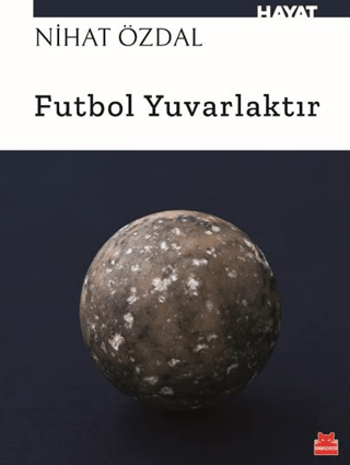 FUTBOL YUVARLAKTIR